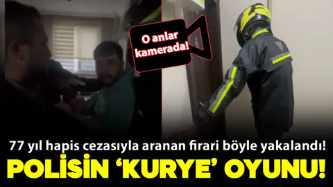 Polisin 'kurye' oyunu: 77 yıl hapis cezasıyla aranan firari yakalandı! O anlar kamerada