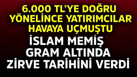 6.000 TL'ye doğru yönelince yatırımcılar havaya uçmuştu! İslam Memiş gram altında zirve tarihini verdi