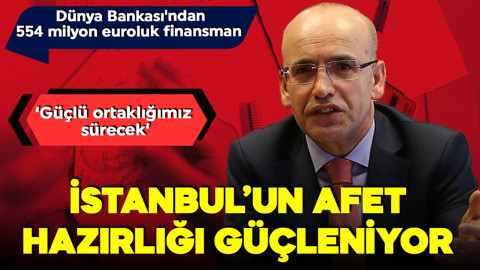 İstanbul’un afet hazırlığı güçleniyor! Dünya Bankası'ndan 554 milyon euroluk finansman... Bakan Şimşek: Dünya Bankası ile güçlü ortaklığımız sürecek