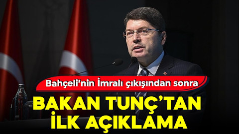 Bakan Tunç'tan Bahçeli'nin İmralı çıkışı sonrası ilk açıklama!