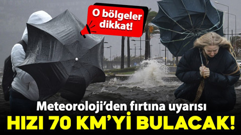Meteoroloji'den fırtına uyarısı: Hızı 70 km'yi bulacak! Hazırlıklı olun