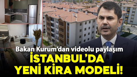 İstanbul'da yeni kira modeli: Bakan Kurum videolu paylaşım yaptı!