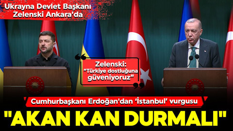 Ukrayna Devlet Başkanı Zelenski Ankara’da! Cumhurbaşkanı Erdoğan'dan önemli açıklamalar "İstanbul süreci sürdürülmeli, akan kan durmalı"