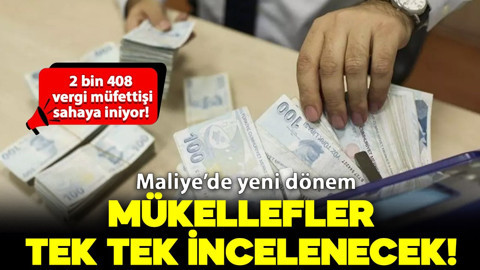 Maliye'de yeni dönem! 2 bin 408 vergi müfettişi sahaya iniyor: Mükellefler tek tek incelenecek