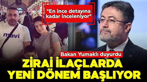 Bakan Yumaklı duyurdu! Zirai ilaçlar için yeni dönem! "En ince detayına kadar inceleniyor"