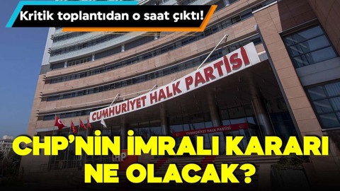 CHP’nin İmralı kararı ne olacak? Kritik toplantıdan o saat çıktı