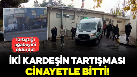 İki kardeşin tartışması cinayetle bitti! Tartıştığı ağabeyini öldürdü