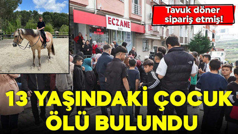 Tavuk döner sipariş etmiş! 13 yaşındaki çocuk ölü bulundu