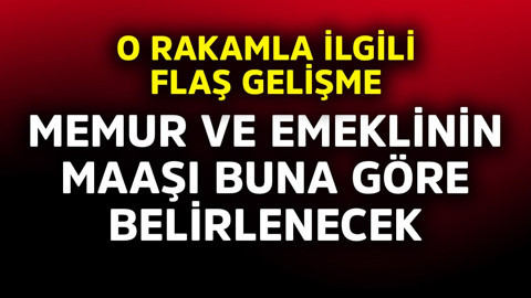 Memur ve emeklinin maaşı buna göre belirlenecek! O rakamla ilgili flaş gelişme