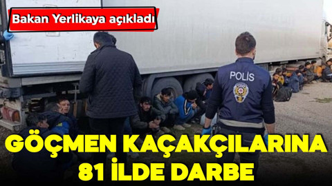 Göçmen kaçakçılarına 81 ilde darbe