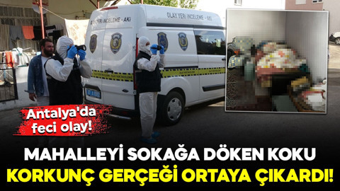 Antalya'da feci olay! Mahalleyi sokağa döken koku korkunç gerçeği ortaya çıkardı!