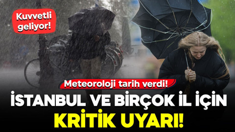 Meteoroloji sağanak ve fırtına için tarih verdi! İstanbul ve birçok il için kritik uyarı: Kuvvetli geliyor