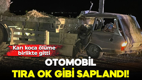 Otomobil tıra ok gibi saplandı! Karı koca ölüme birlikte gitti