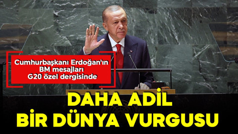 Cumhurbaşkanı Erdoğan'ın kritik mesajları G20 özel dergisinde! Daha adil bir dünya vurgusu