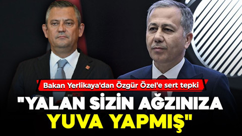 Bakan Yerlikaya'dan Özgür Özel'e sert tepki: "Yalan sizin ağzınıza yuva yapmış"
