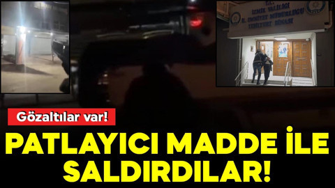 Patlayıcı madde ile saldırdılar! Gözaltılar var