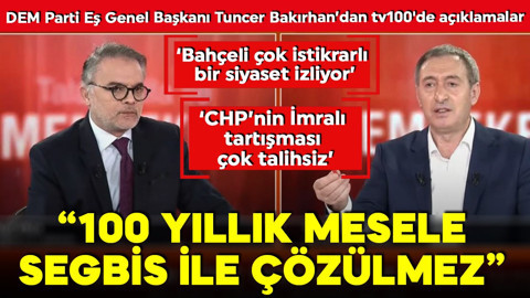 DEM Parti Eş Genel Başkanı  Bakırhan tv100'de! '100 yıllık mesele SEGBİS ile çözülmez'