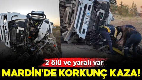 Mardin'de korkunç kaza! TIR ile otomobil çarpıştı: 2 ölü ve yaralı var