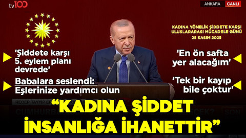 Cumhurbaşkanı Erdoğan kadına şiddete karşı 5. eylem planının devrede olduğunu söyledi! 'Kadına şiddet insanlığa ihanettir'