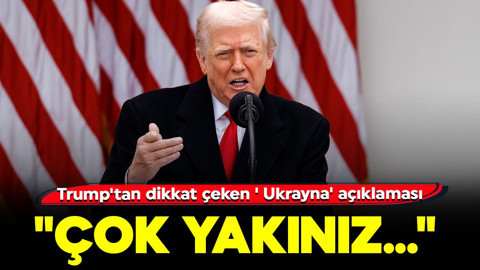 Trump'tan dikkat çeken ' Ukrayna' açıklaması: "Çok yakınız..."