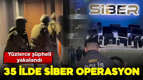 35 ilde siber operasyon: Yüzlerce şüpheli yakalandı