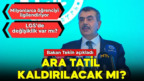 Bakan Tekin açıkladı: Ara tatiller kalkacak mı? LGS'de değişiklik var mı?