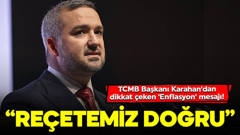 Merkez Bankası Başkanı Fatih Karahan'dan 'Enflasyon' mesajı! "Doğru bir reçete uyguluyoruz"