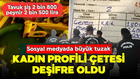 Kadın profili çetesi deşifre oldu! Tavuk şiş 2 bin 800, peynir 2 bin 500 lira! 'Son kadeh' operasyonu!
