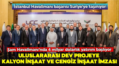 İstanbul Havalimanı başarısı Suriye'ye taşınıyor! Şam Havalimanı’nda 4 milyar dolarlık yatırım başlıyor... Uluslararası dev projeye Kalyon İnşaat ve Cengiz İnşaat imzası