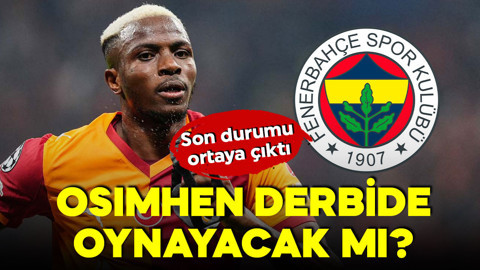 Galatasaray seferber oldu! Osimhen, Fenebahçe derbisinde oynayacak mı? Son durumu ortaya çıktı