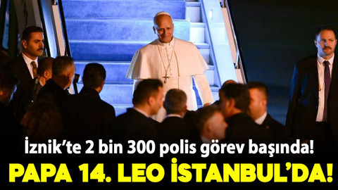Papa 14'üncü Leo İstanbul'a geldi!