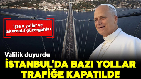 Yola çıkacaklar dikkat! İstanbul'da bugün bu yollar kapatılacak: İşte o yollar ve alternatif güzergahlar