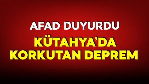AFAD duyurdu! Kütahya'da korkutan deprem