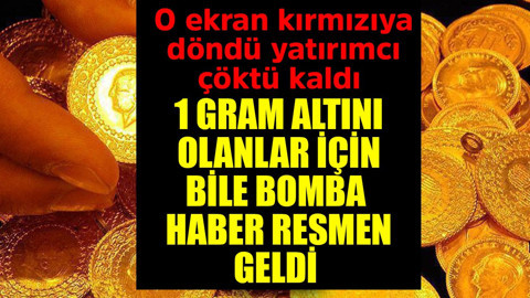 1 gram altını olanlar için bile bomba haber