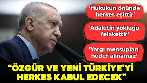 Cumhurbaşkanı Erdoğan'dan önemli açıklamalar: Yeni ve özgür Türkiye'yi herkes kabullenecek