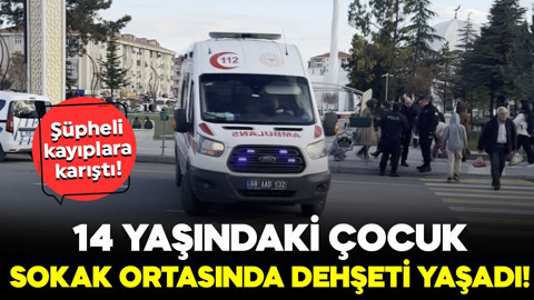 14 yaşındaki çocuk sokak ortasında dehşeti yaşadı! Şüpheli kayıplara karıştı