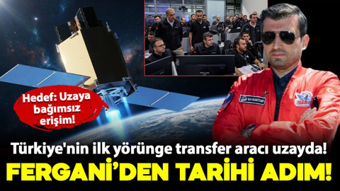 Fergani'den tarihi adım: Türkiye'nin ilk yörünge transfer aracı FGN-TUG-S01 uzayda!