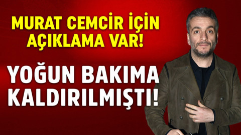 Yoğun bakımda tedavi altına alınmıştı! Açıklama geldi! Murat Cemcir’in sağlık durumu belli oldu!