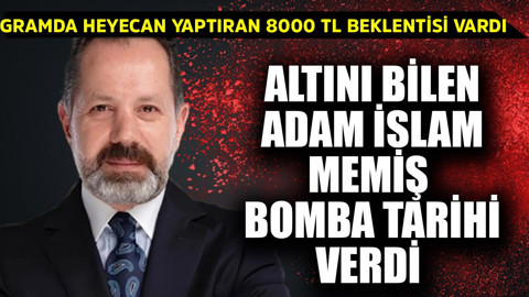 Altını bilen adam İslam Memiş bomba tarihi verdi
