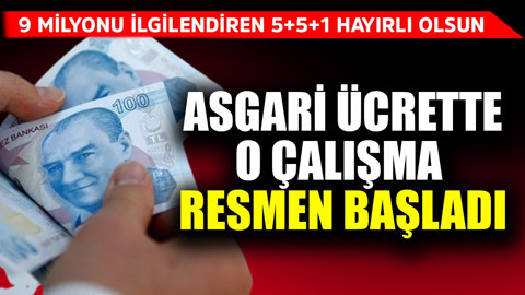 Asgari ücrette o çalışma resmen başladı! 9 milyonu ilgilendiren  5+5+1 hayırlı olsun