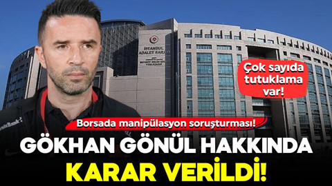 Borsada manipülasyon soruşturması! Gökhan Gönül hakkında karar