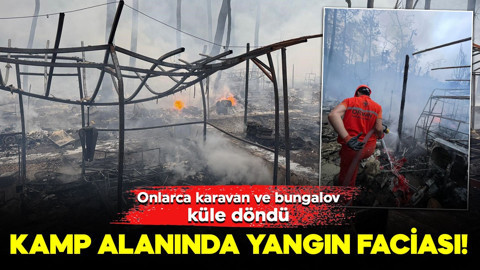 Fethiye'de kamp alanında yangın faciası! Onlarca karavan ve bungalov küle döndü
