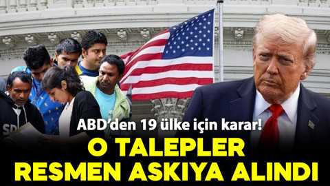 ABD'den 19 ülke için karar! O talepler resmen askıya alındı