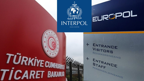 Ticaret Bakanlığı'ndan Europol ve Interpol ile ortak çalışma!