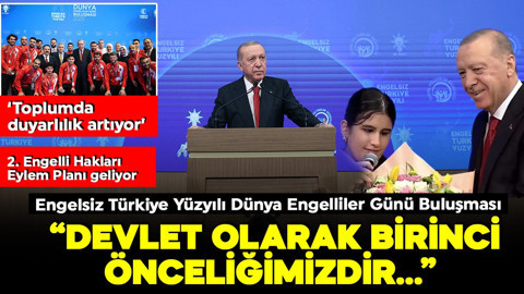 Dünya Engelliler Günü buluşması! Cumhurbaşkanı Erdoğan: Engelli sorunlarını çözmek devletin birinci önceliği