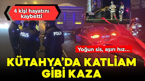 Kütahya'da yoğun sis faciası! Otomobil tıra saplandı: 4 ölü
