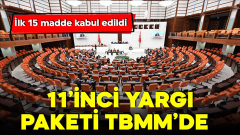 11'inci Yargı Paketi TBMM'de! İlk 15 madde kabul edildi