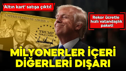 'Altın kart' satışa çıktı! Milyonerler içeri, diğerleri dışarı! Rekor ücretle hızlı vatandaşlık paketi!