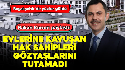 TOKİ’nin Başakşehir projesi teslim edildi! Hak sahipleri gözyaşlarını tutamadı! Bakan Kurum sosyal medya hesabından paylaştı
