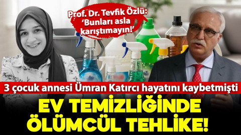 Ev temizliğinde ölümcül tehlike! Uzmanı uyardı: Bunları asla karıştımayın!